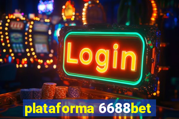 plataforma 6688bet